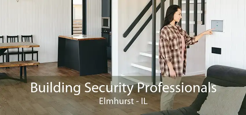 Building Security Professionals Elmhurst - IL