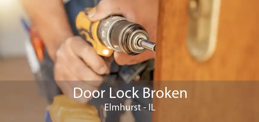 Door Lock Broken Elmhurst - IL