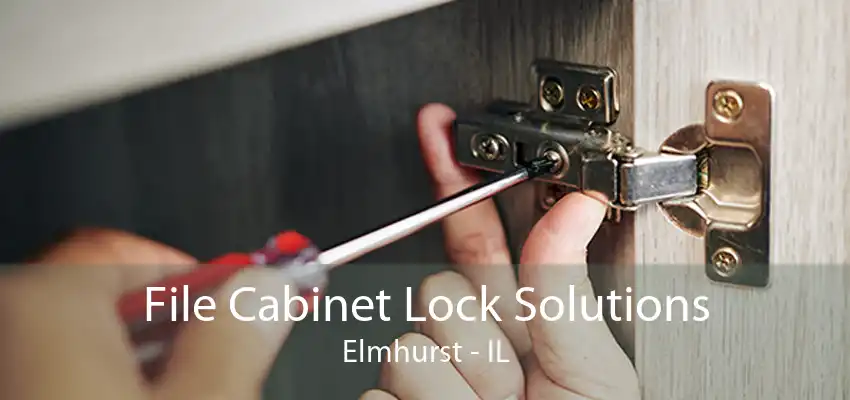 File Cabinet Lock Solutions Elmhurst - IL