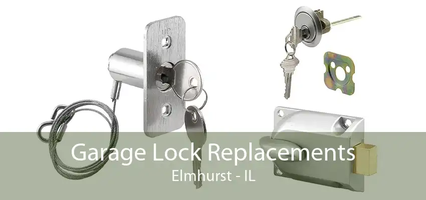 Garage Lock Replacements Elmhurst - IL