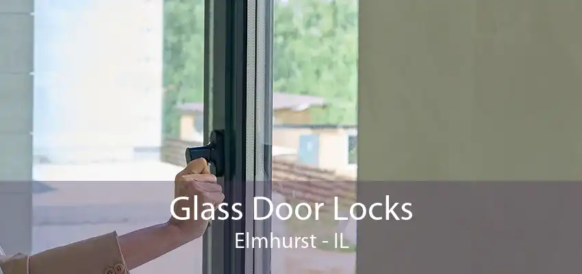 Glass Door Locks Elmhurst - IL