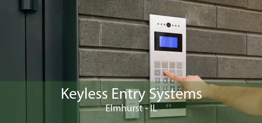 Keyless Entry Systems Elmhurst - IL