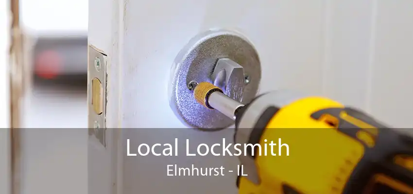 Local Locksmith Elmhurst - IL