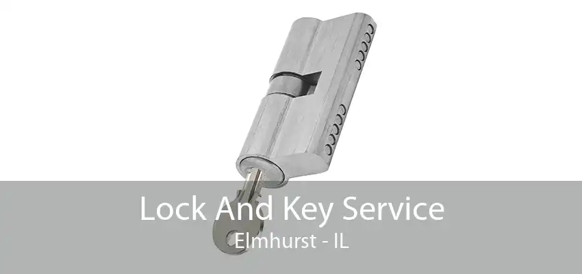 Lock And Key Service Elmhurst - IL