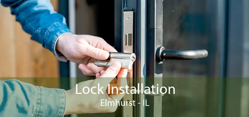 Lock Installation Elmhurst - IL