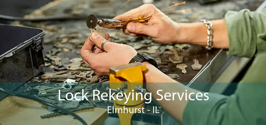 Lock Rekeying Services Elmhurst - IL