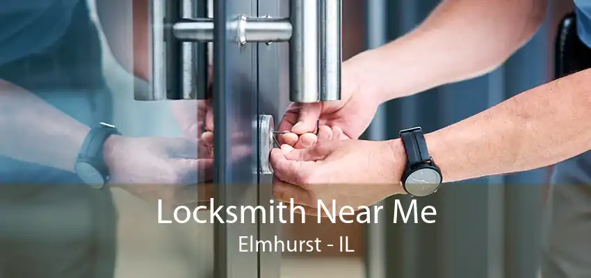 Locksmith Near Me Elmhurst - IL