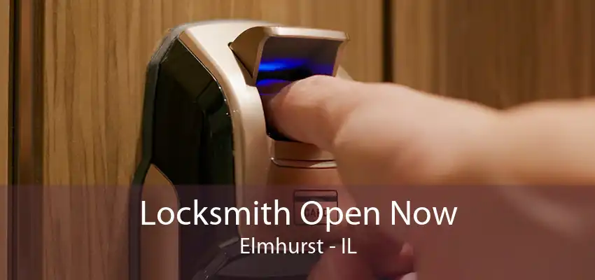 Locksmith Open Now Elmhurst - IL