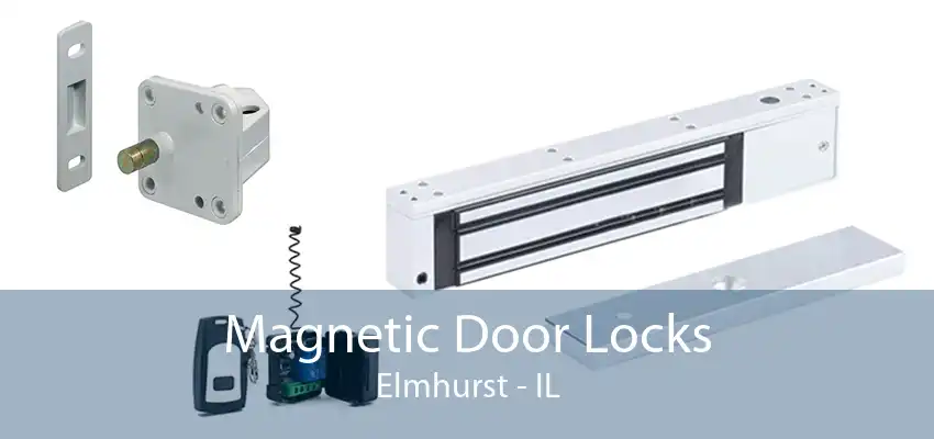 Magnetic Door Locks Elmhurst - IL