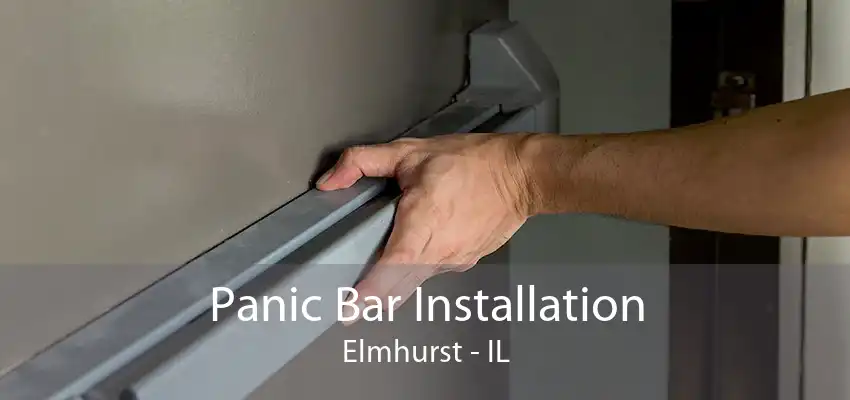 Panic Bar Installation Elmhurst - IL