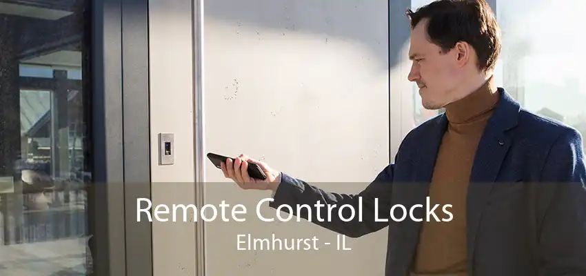 Remote Control Locks Elmhurst - IL