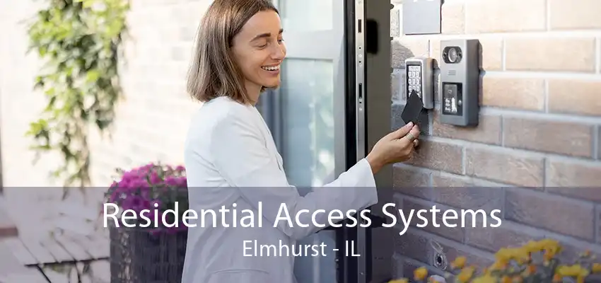 Residential Access Systems Elmhurst - IL