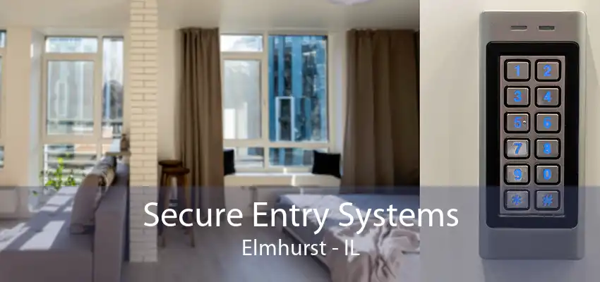 Secure Entry Systems Elmhurst - IL